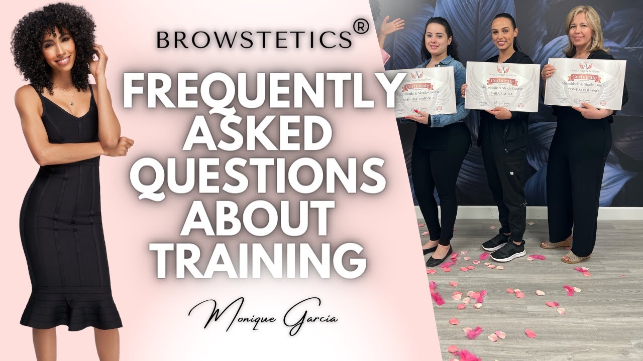 Frequently Asked Questions About Our Courses! Browstetics Microblading and Permanent Makeup Training