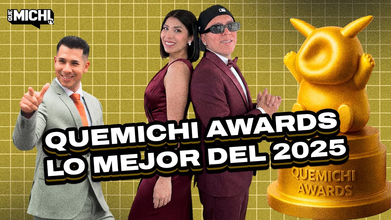 #quemichi | QUEMICHI AWARDS - LO MEJOR DEL 2025