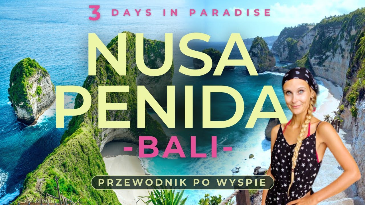 NUSA PENIDA | Bali | The best places and things to do | island GUIDE | travel vlog #4 (PL/ENG)