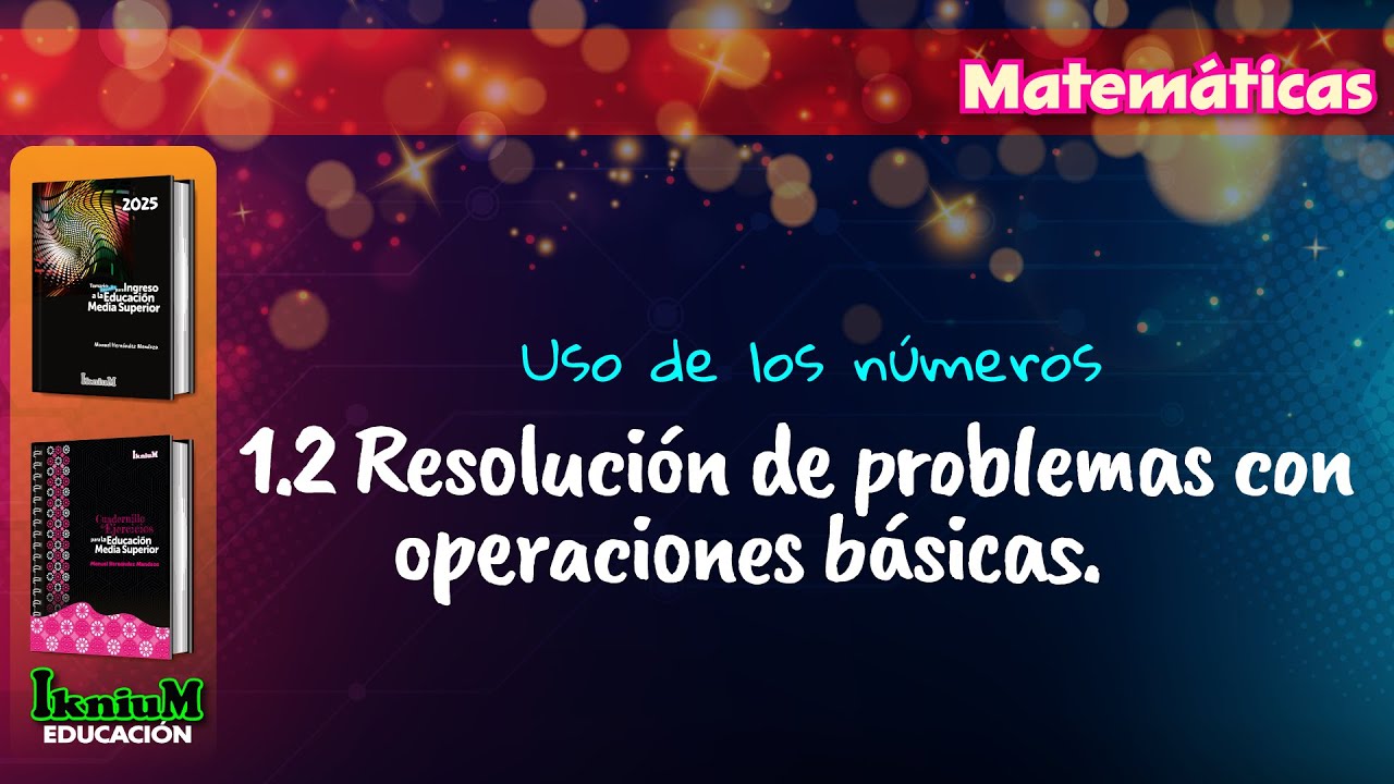 Matemáticas - Resolución de los problemas con operaciones básicas - IkniuM