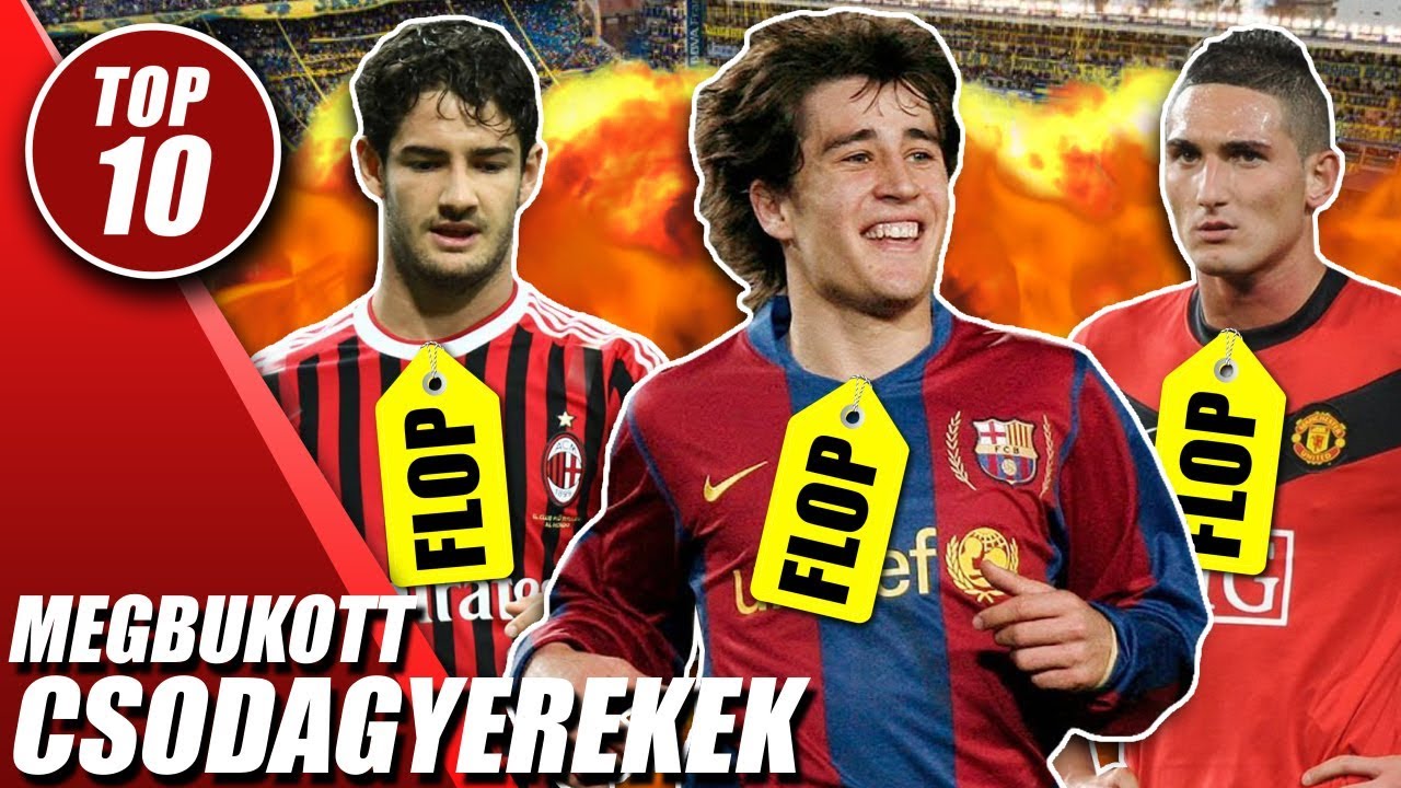 A futballvilág 10 MEGBUKOTT csodagyereke! ► TOPLISTA