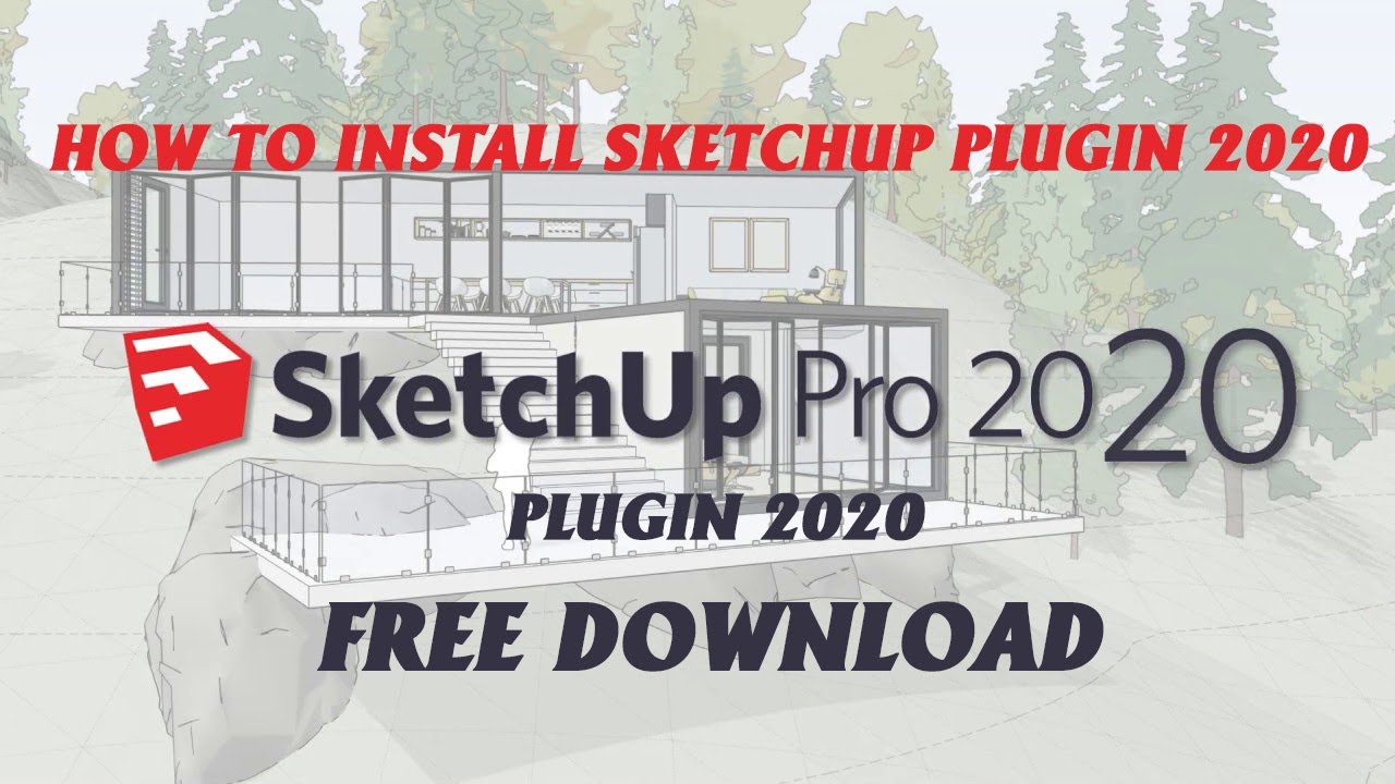 Sketchup Cơ Bản | Buổi số 5 | Hướng Dẫn Cài Đặt Và Sử Dụng Plugin Sketchup 2020