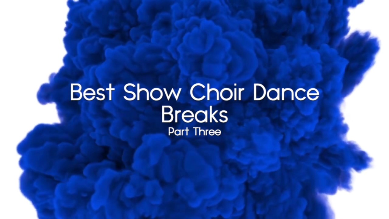 Best Show Choir Dance Breaks - Part Three [HD]