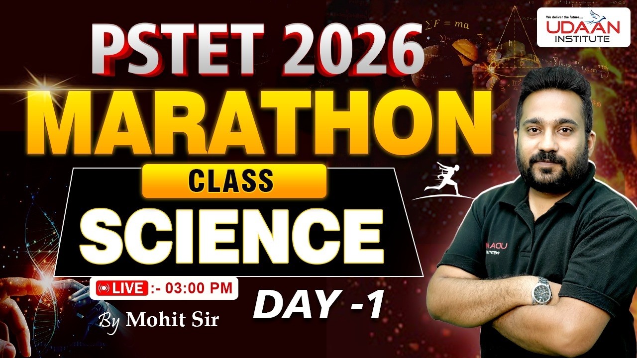 SCIENCE | MARATHON CLASS-1 | PSTET 2026 | BY MOHIT SIR