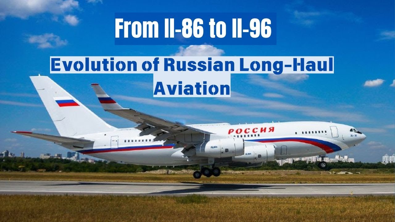 Why is Russia Reviving the Il-96-300 Production in 2024?
