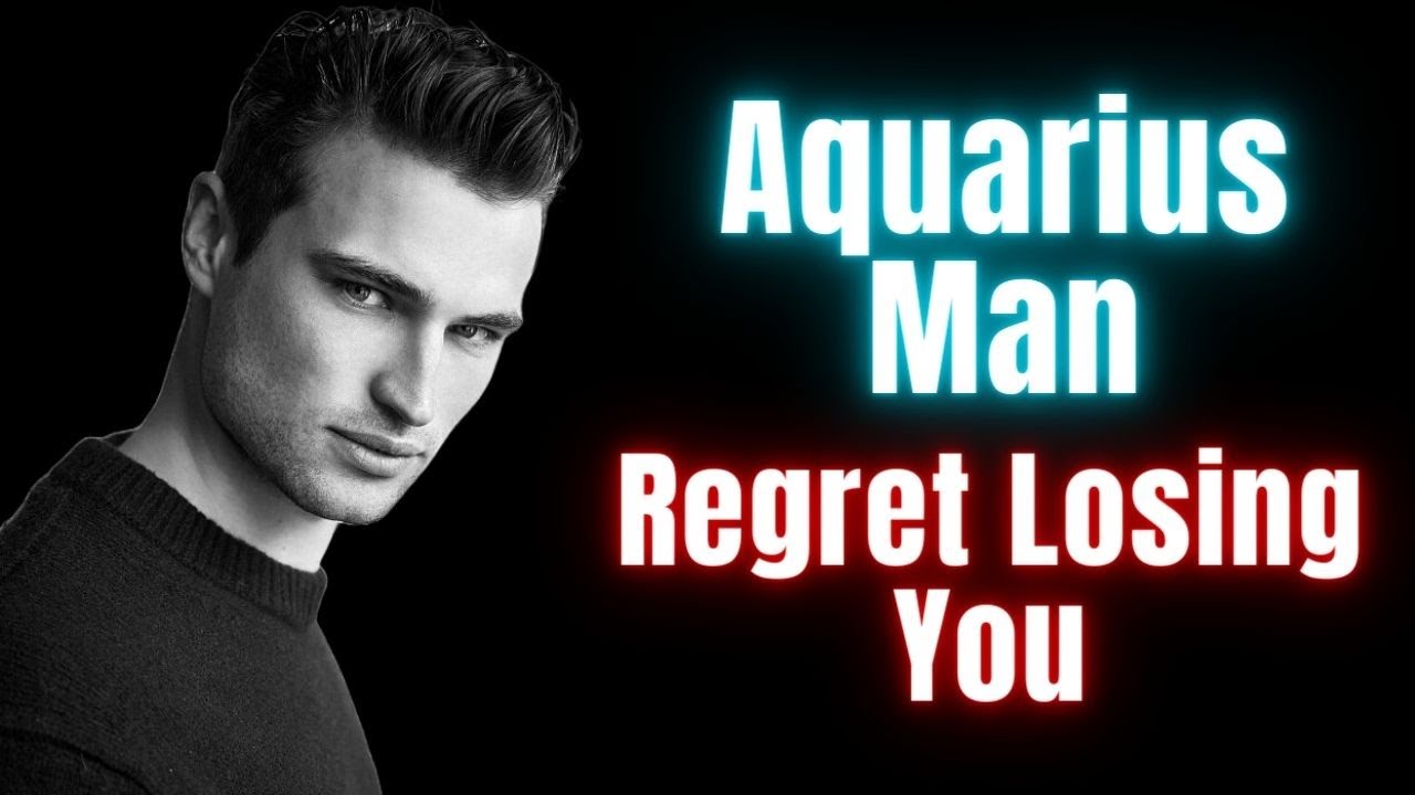 How To Make Aquarius Man Regret Losing You in 12 Easy Steps