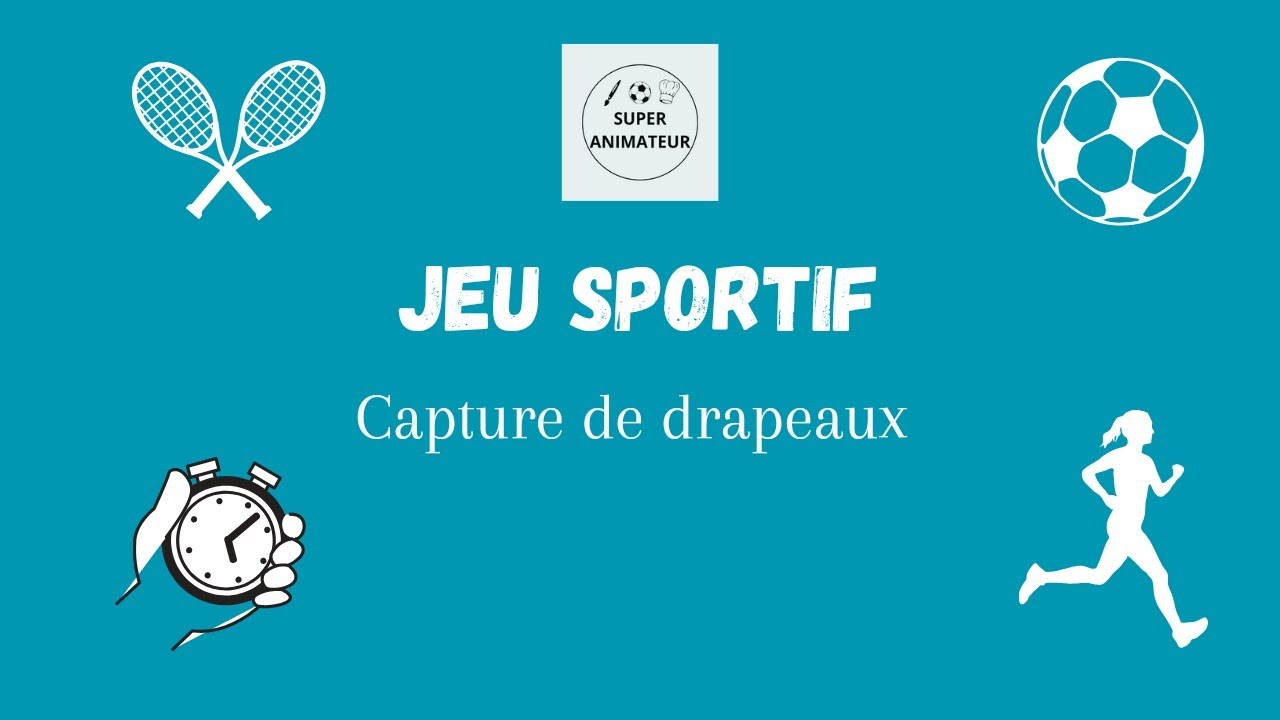 Capture de drapeau - Jeu sportif - Super animateur - Règles - Enfant