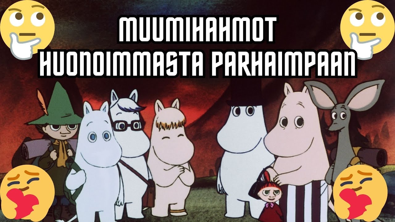 Muumit Huonoimmasta Parhaimpaan