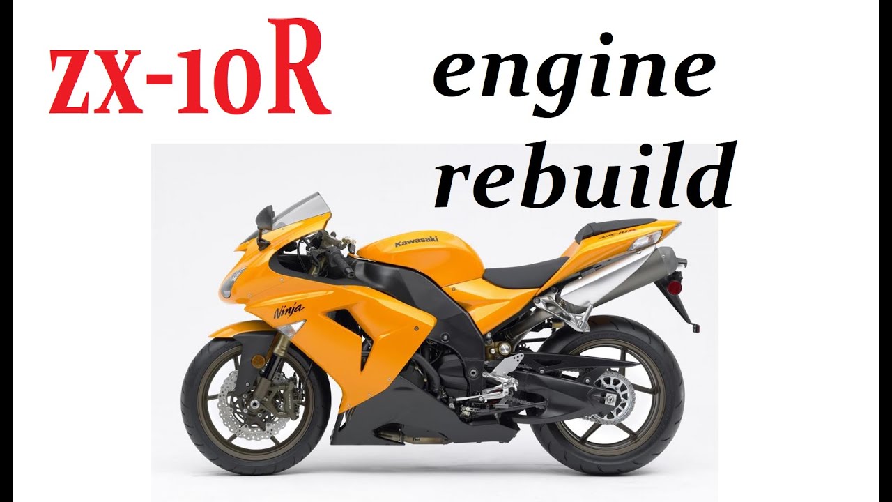 ZX10R - Engine Rebuild