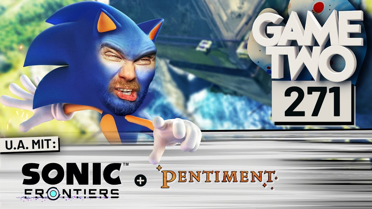 Sonic Frontiers, Pentiment, Wo Long: Fallen Dynasty | GAME TWO #271