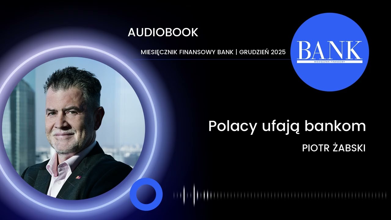 Piotr Żabski, Polacy ufają bankom: BANK 12/2025