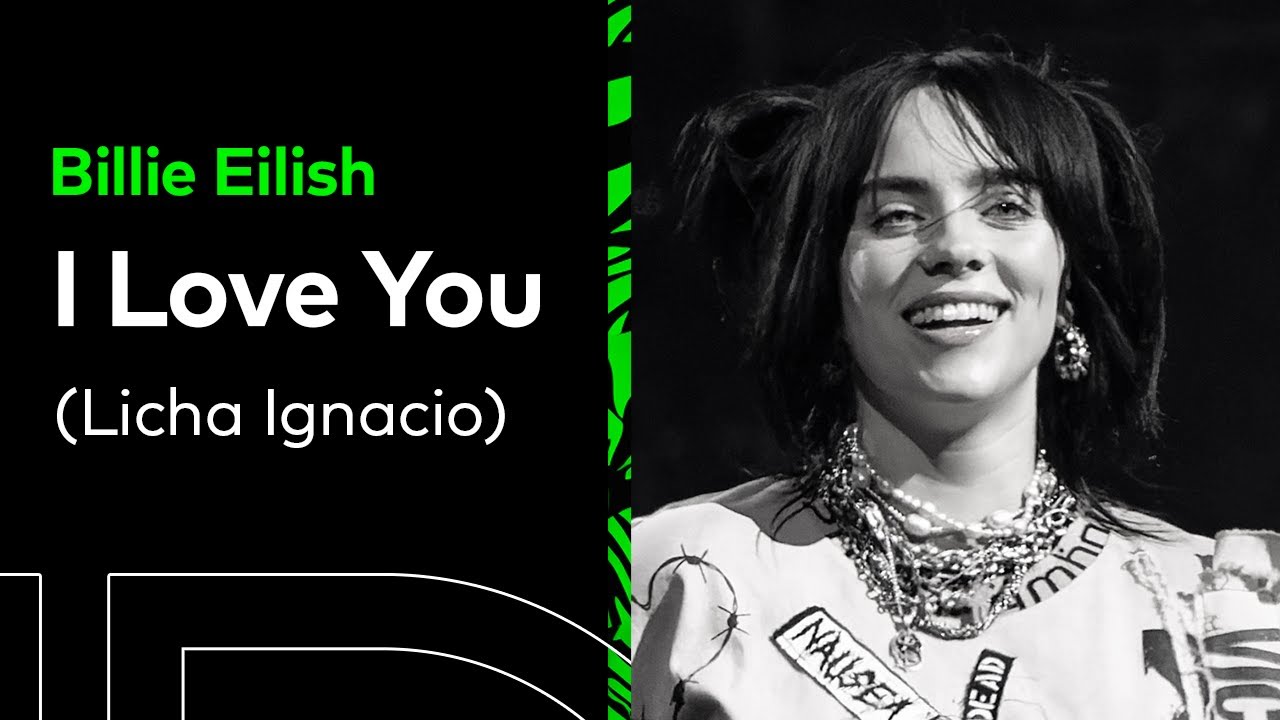 Billie Eilish - I love you ( Licha Ignacio Remix)