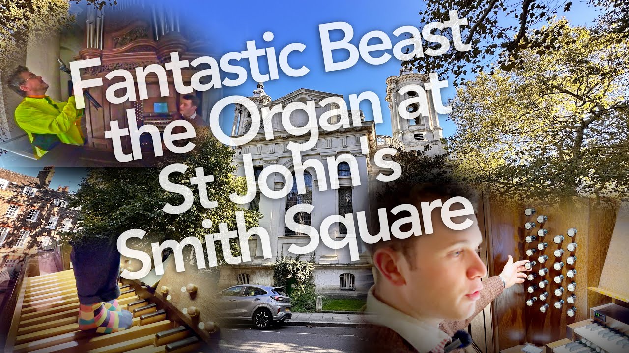 Fantastic Beast - The Pipe Organ at St John's Smith Square