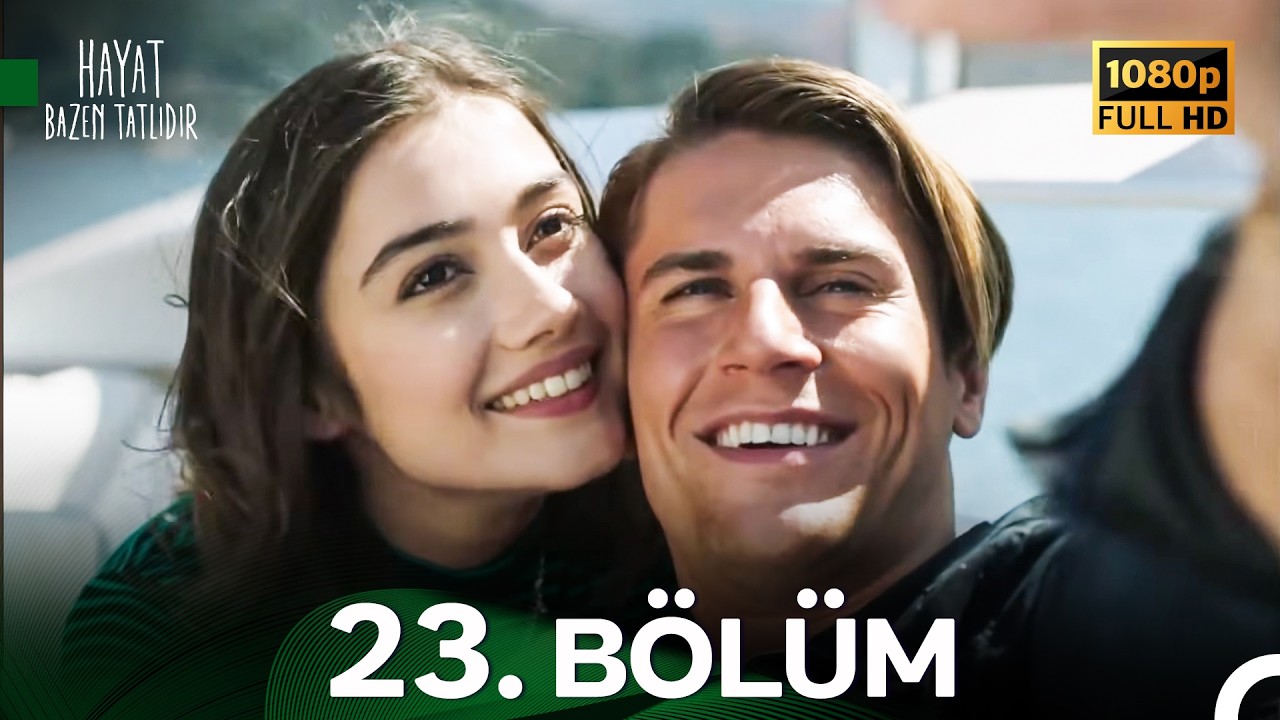 Hayat Bazen Tatlıdır 23. Bölüm (Yeni Versiyon)