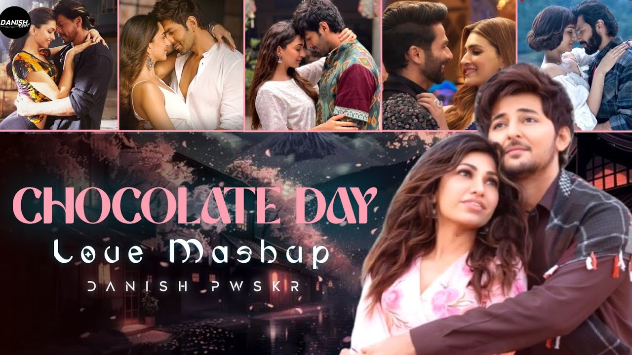 Chocolate Day Mashup 2025🍫 | Sweet Romantic Mashup | Valentine Special Mashup | Danish Pwskr