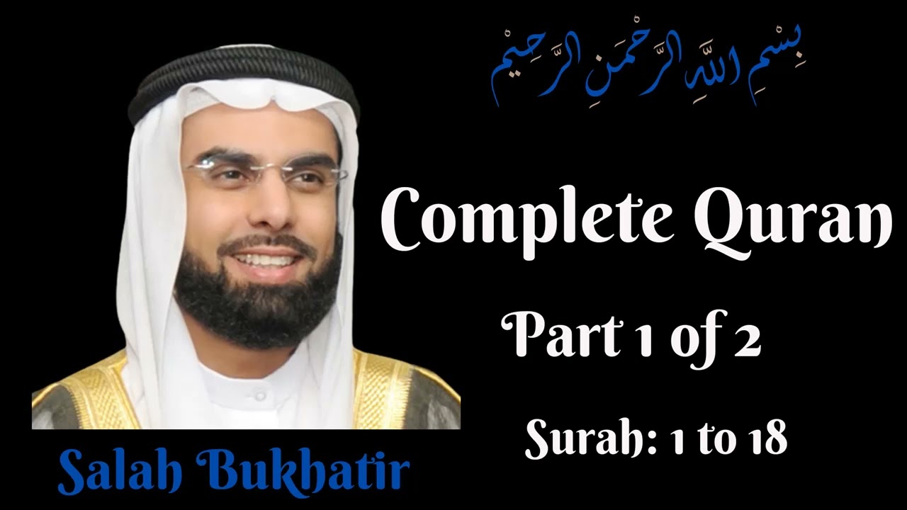 Salah Bukhatir || Complete Quran || Part 1 of 2