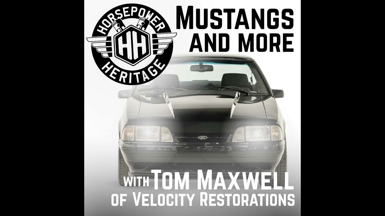 Mustangs and More with Tom Maxwell of Velocity Restorations