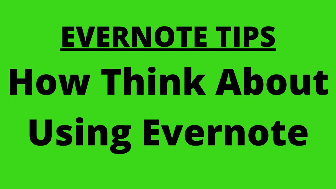 How To Think About Using Evernote To Increase Personal Productivity and Life Output