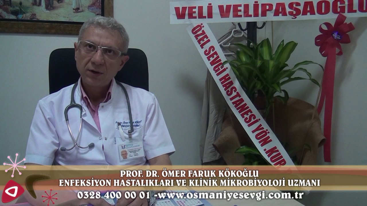 Prof.Dr.Ömer Faruk Kökoğlu Enfeksiyon Hastalıkları ve Klinik Mikrobiyoloji Uzmanı