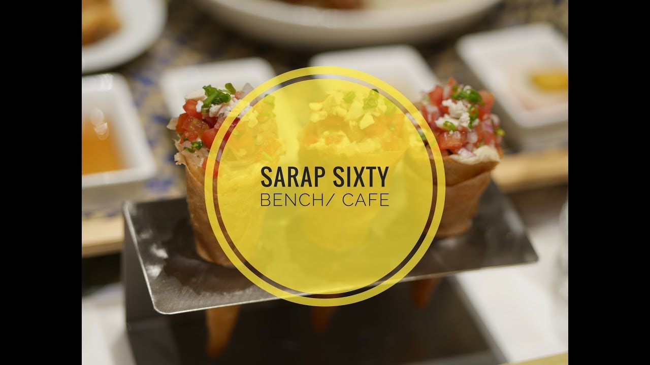 Sarap Sixty - BENCH/ Cafe (Food with Style)