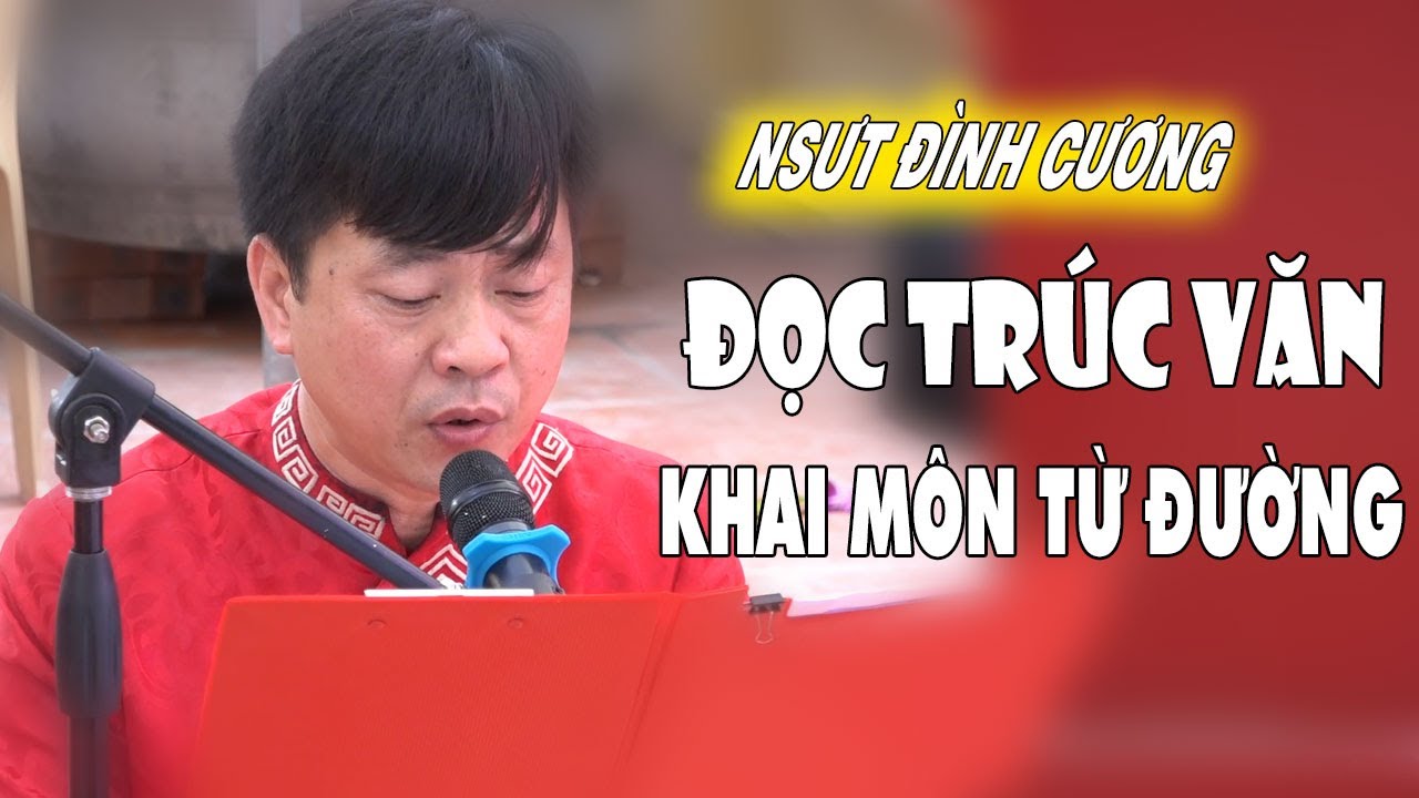 NSƯT Đình Cương Đọc Trúc Văn Khai Môn Từ Đường Đầy Ý Nghĩa Và Xúc Động