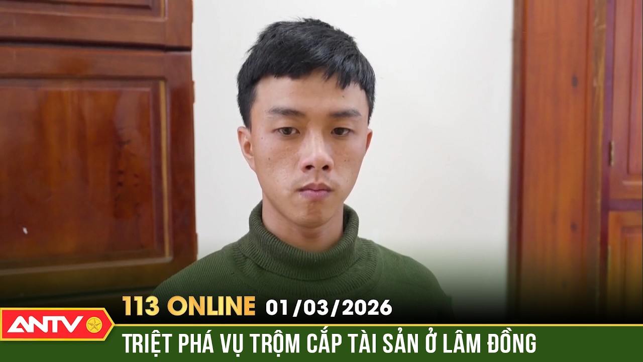 Bản tin 113 online ngày 1/3: Bị chia tay vì nghèo thanh niên đột nhập nhà dân trộm 170 triệu | ANTV
