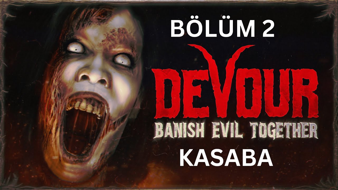 EKİP'LE KASABA DEVOUR B&Ouml;L&Uuml;M 2