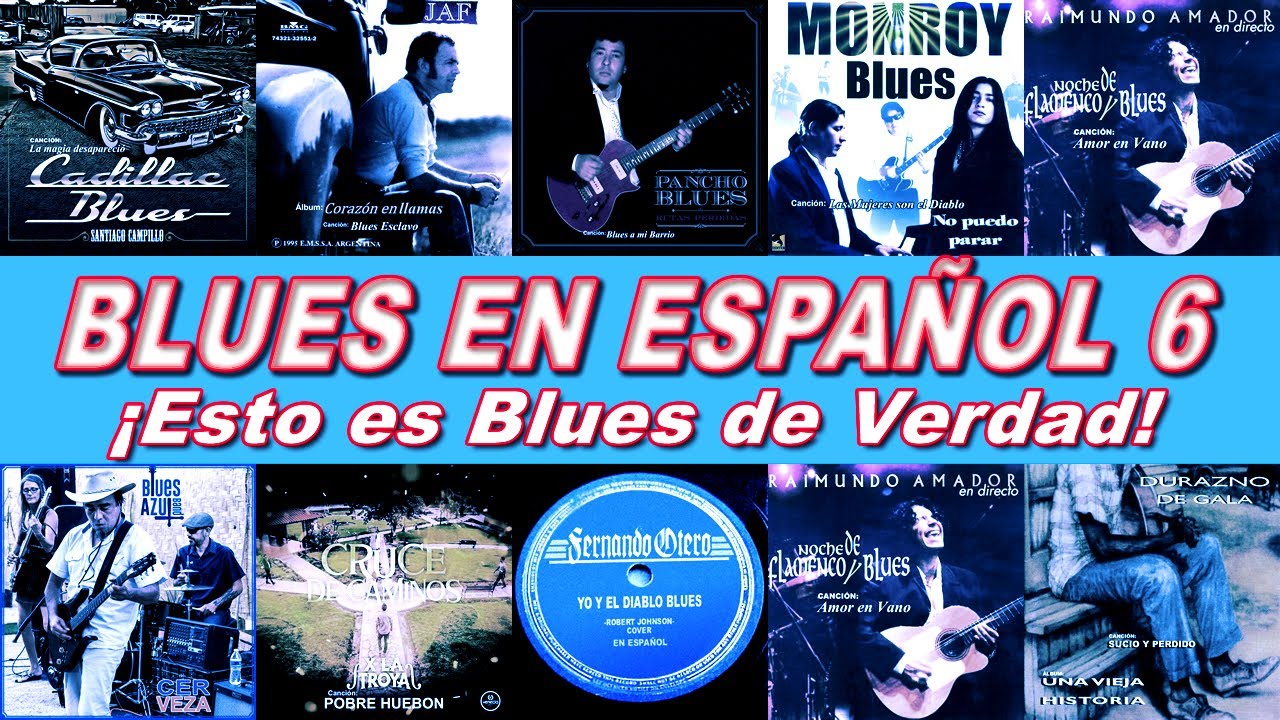 Blues en español 6 - ¡Esto es Blues de Verdad! - 10 Diferentes bandas reales, 11 canciones de Blues.