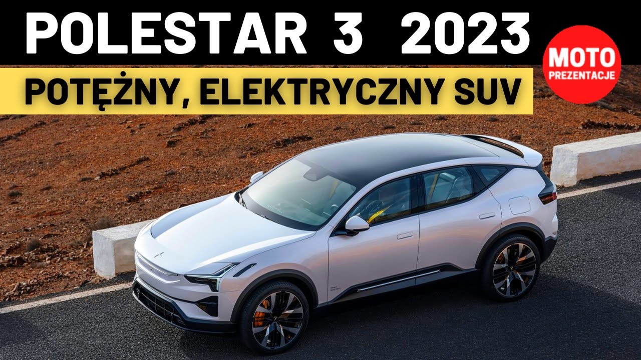 POLESTAR 3 - Potężny, elektryczny SUV