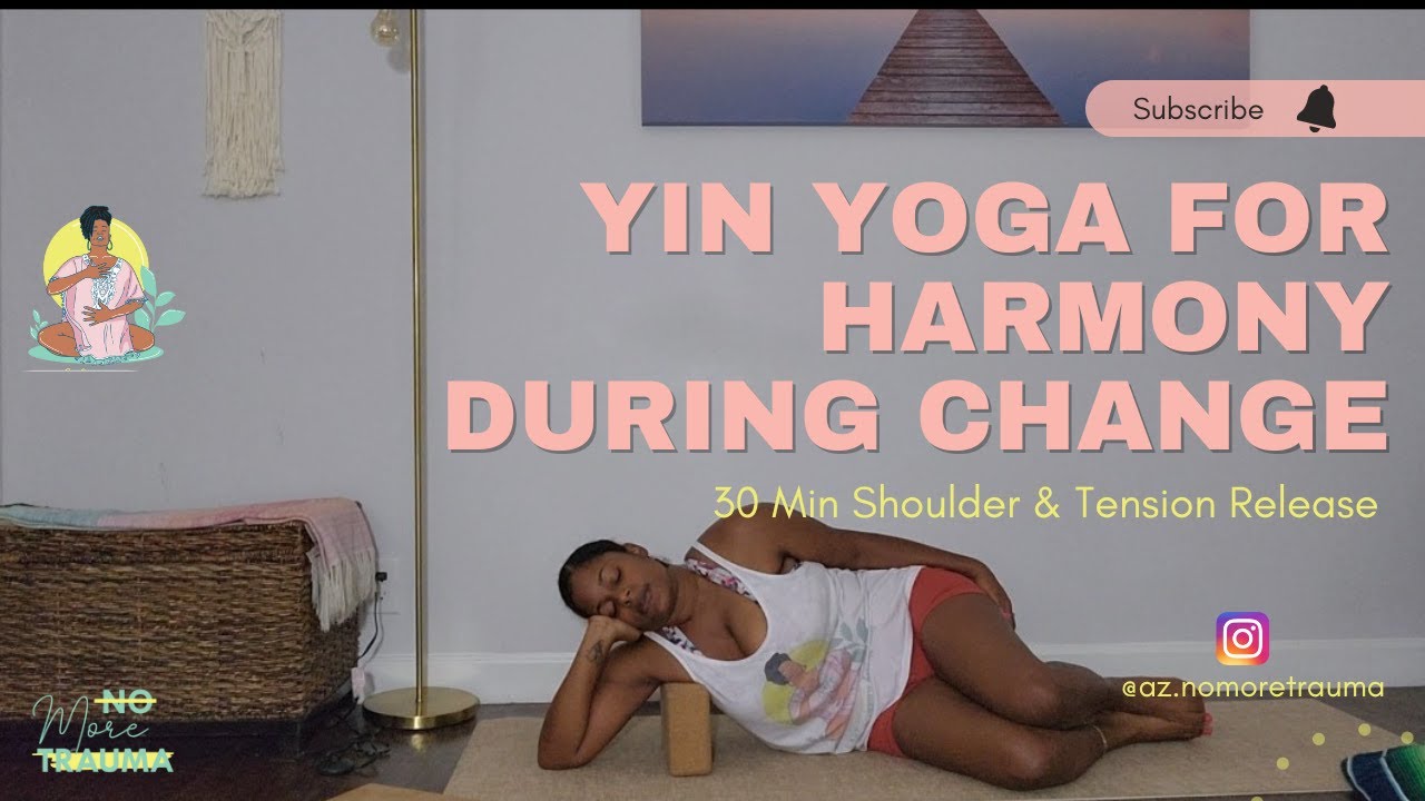 Yin Yoga For Harmony During Change *With Music* 