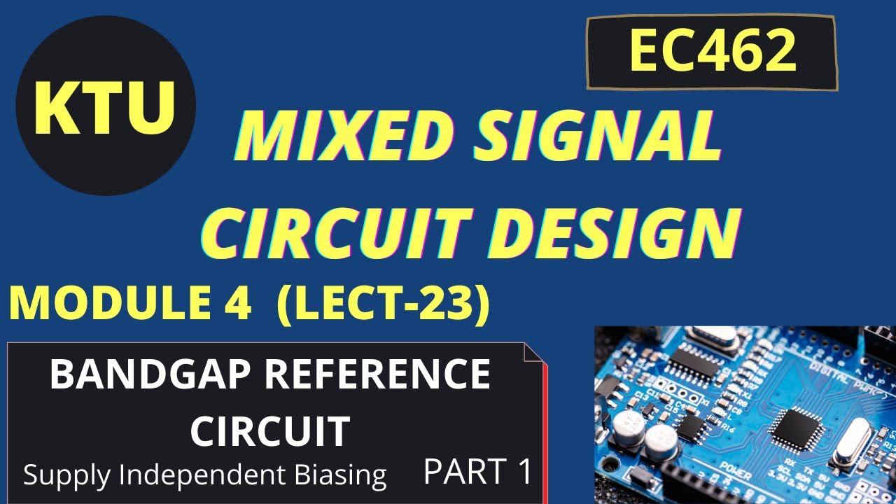 Mixed Signal Circuit Design - Bandgap Reference Circuit Part 1- EC462 MSCD