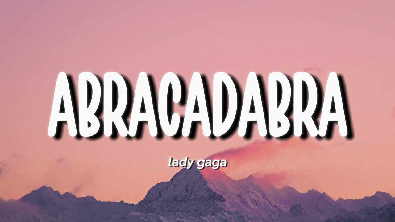 Lady Gaga - Abracadabra (Lyrics)