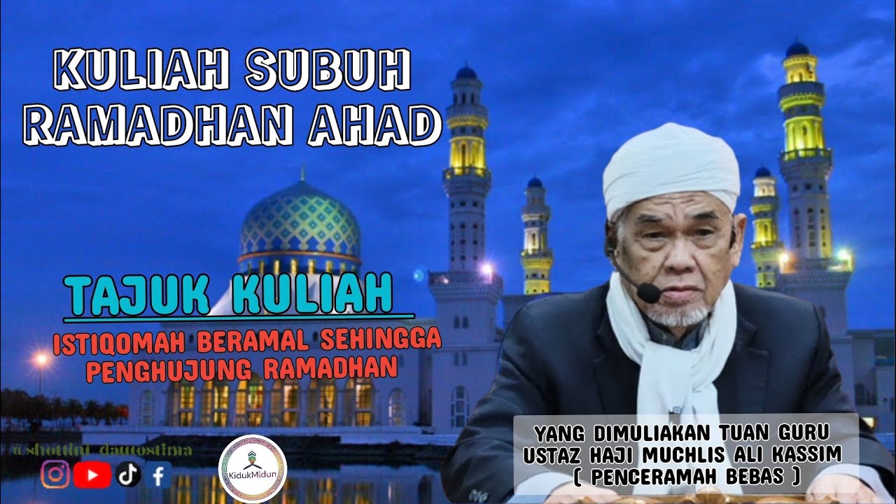 ISTIQAMAH BERAMAL SEHINGGA KE PENGHUJUNG RAMADAN I