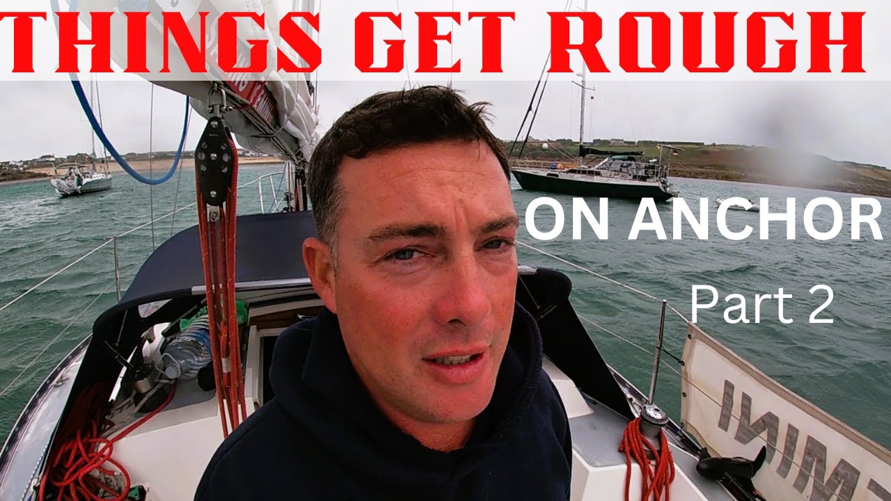 S2 EP61. Strong Winds Rip Through The Anchorage .We go exploring the amazing Isles Of Scilly