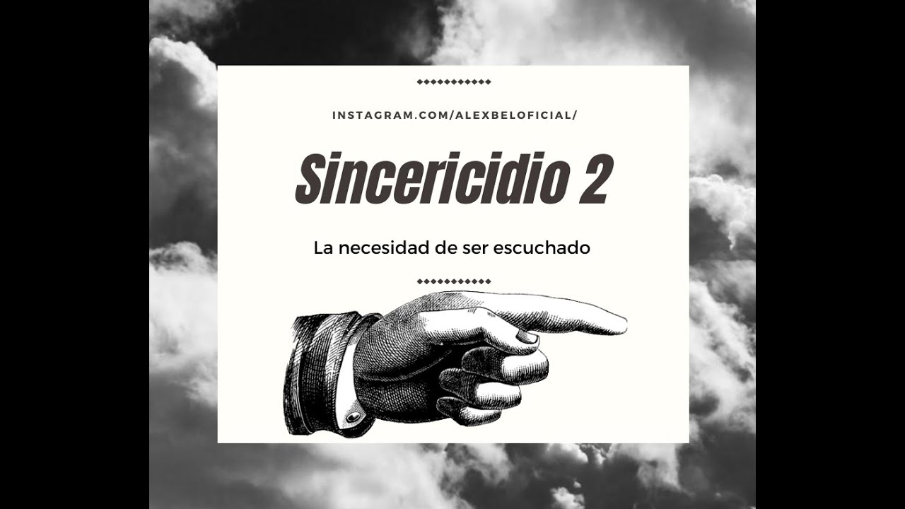 Sincericidio 2, la necesidad de ser escuchados