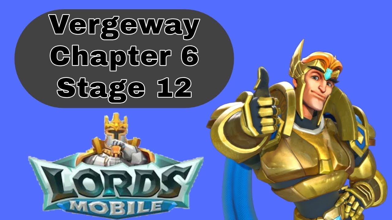 Lords Mobile Vergeway Verge Guardian Chapter 6 Stage 12