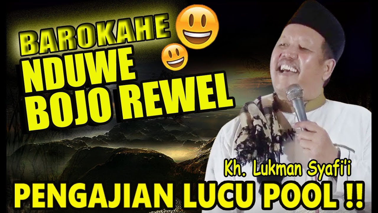 Pengajian Lucu Pool Kh LUKMAN SYAFI'I Barokahe Nduwe Bojo Rewel