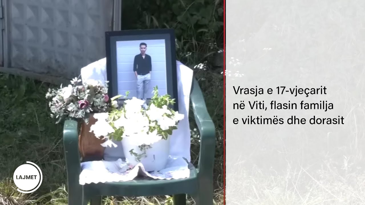 Vrasja e 17-vjeçarit në Viti, flasin familja e viktimës dhe dorasit