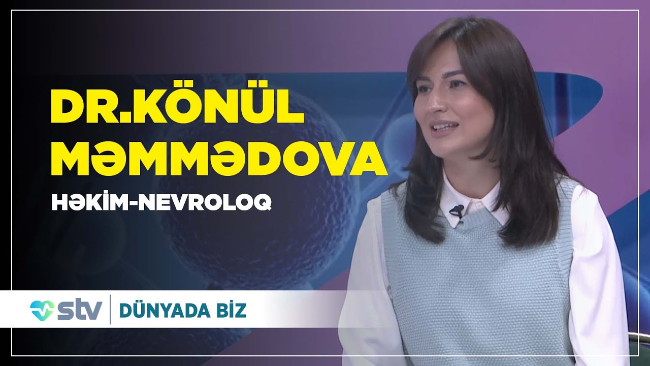 Dr. Könül Məmmədova -  Həkim - Nevroloq - Almaniya - DÜNYADA BİZ (31.03.2023)