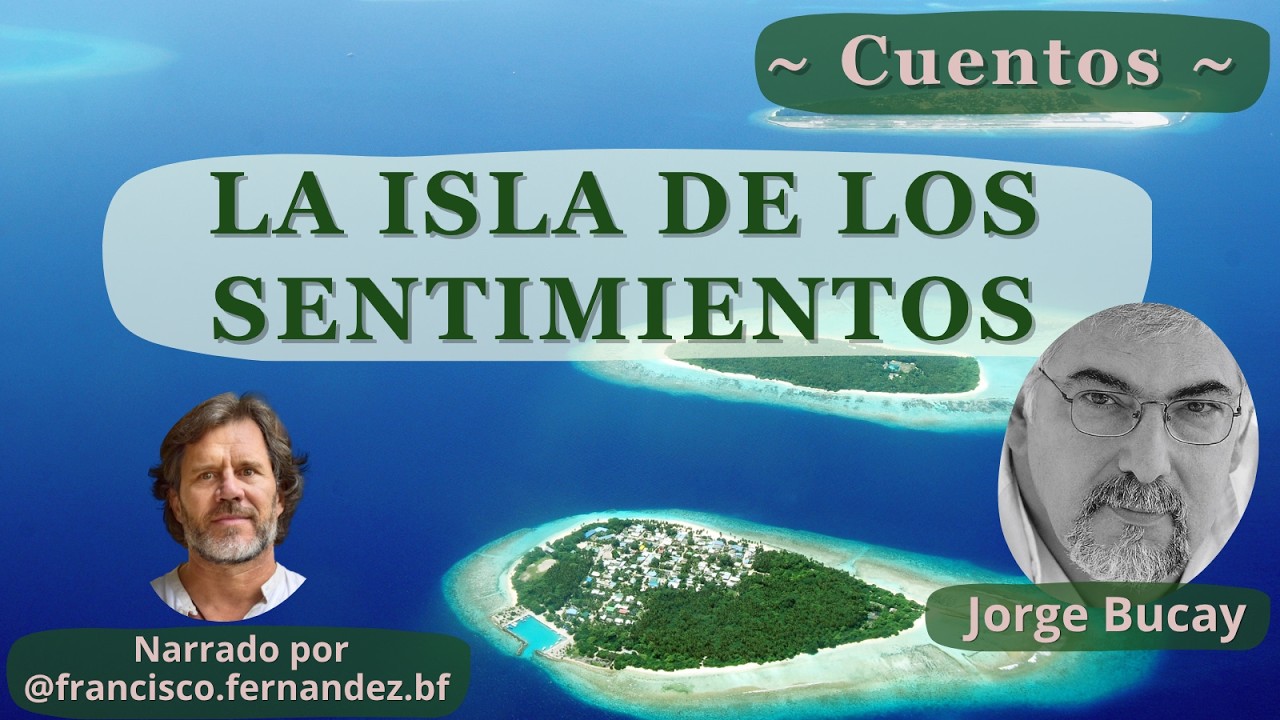 La Isla de los Sentimientos, un cuento de Jorge Bucay - Audiolibro en español