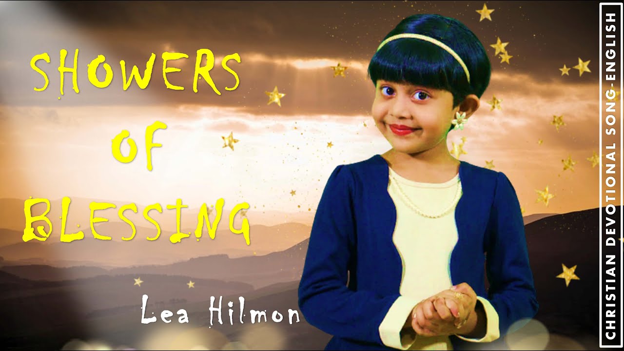 SHOWERS OF BLESSINGS | LEA HILMON |  THERE SHALL BE SHOWERS OF BLESSINGS