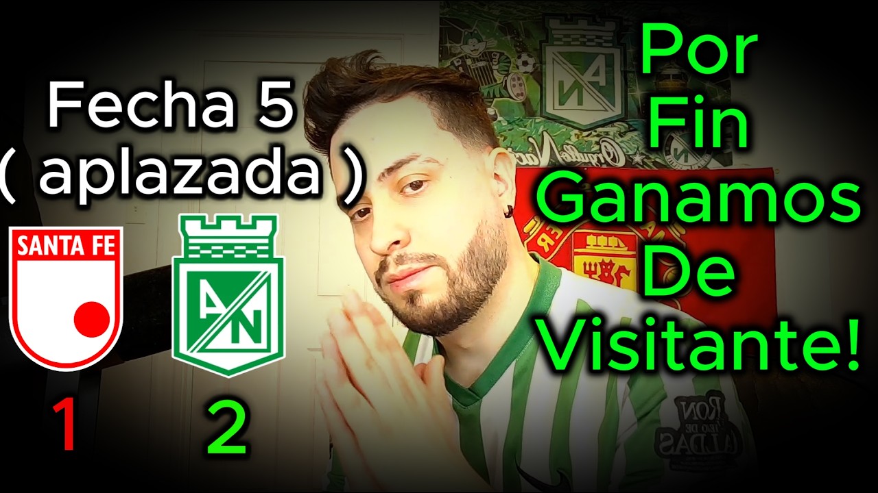 Por fin Ganamos De Visitante!💚 Nacional 2  vs Santa Fe 1  Resumen