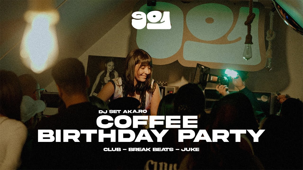 DJ SET 901 - AKA.RO - COFFEE BIRTHDAY PARTY