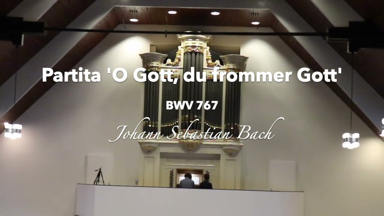 BACH: PARTITA 'O GOTT, DU FROMMER GOTT', BWV 767 | GERBEN BUDDING