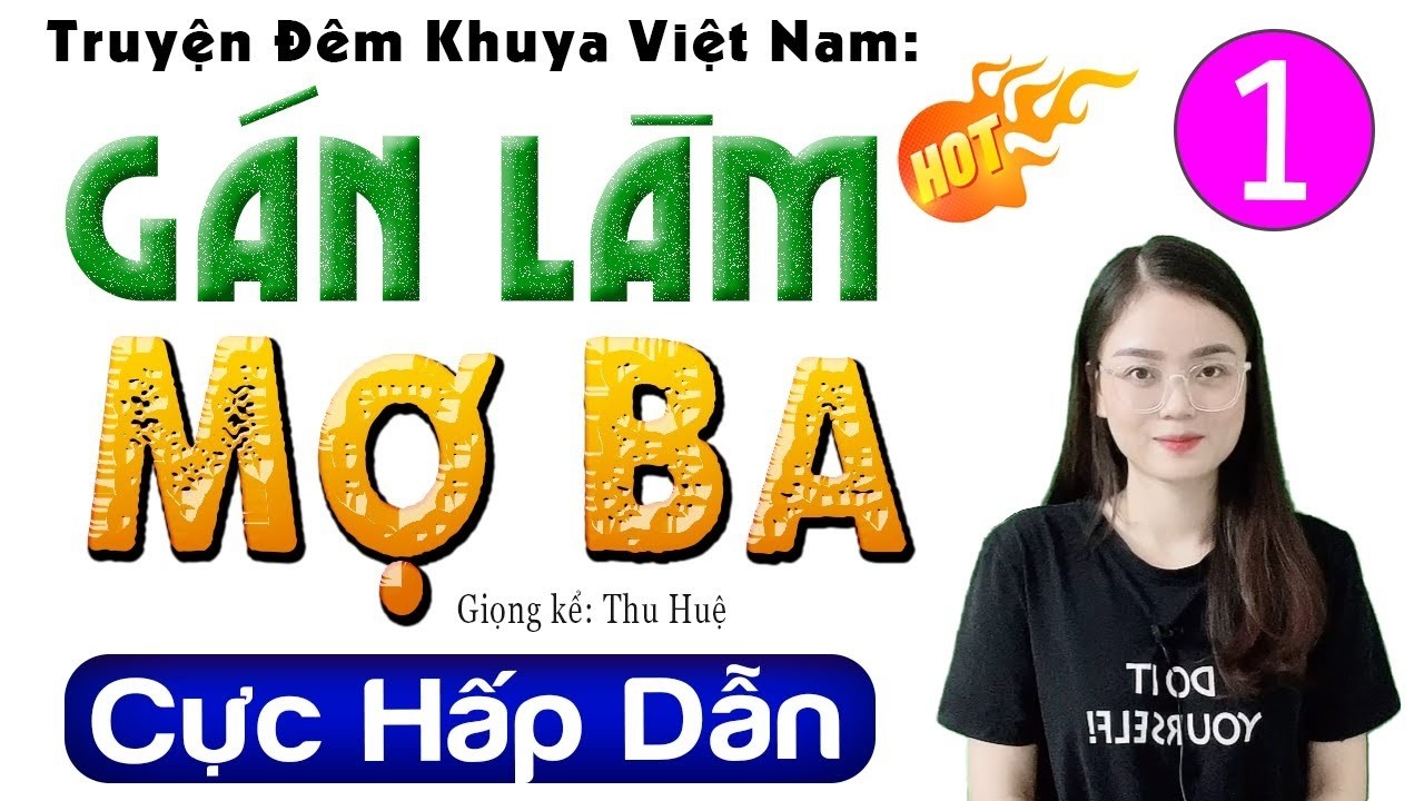 Câu chuyện hay nhất từng nghe - GÁN LÀM MỢ BA - Full Truyện thực tế Việt Nam 2026