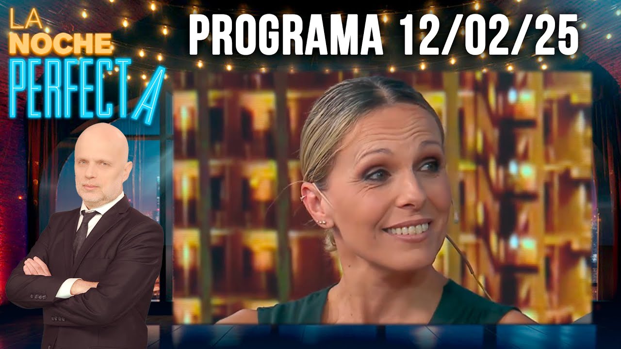 LA NOCHE PERFECTA - Programa 12/02/25 - INVITADA: DENISE DUMAS