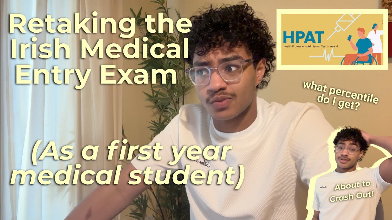 Doing the IRISH MEDICAL ENTRY EXAM (the hpat) again as a first year medical student