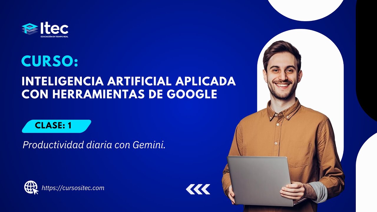 CLASE 01: INTELIGENCIA ARTIFICIAL APLICADA CON HERRAMIENTAS DE GOOGLE