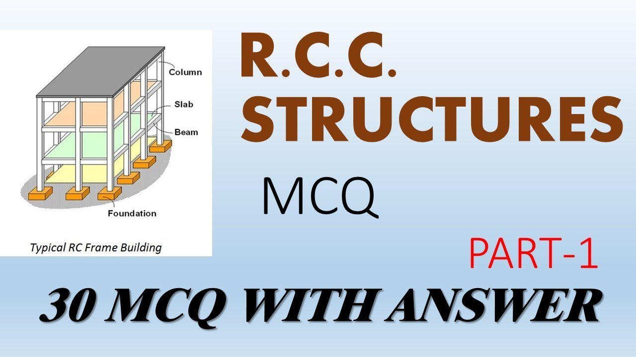 R C C  STRUCTURES MCQ || PART 1 || REINFORCED CEMENT CONCRETE STRUCTURE || 30 MCQ WITH ANSWER