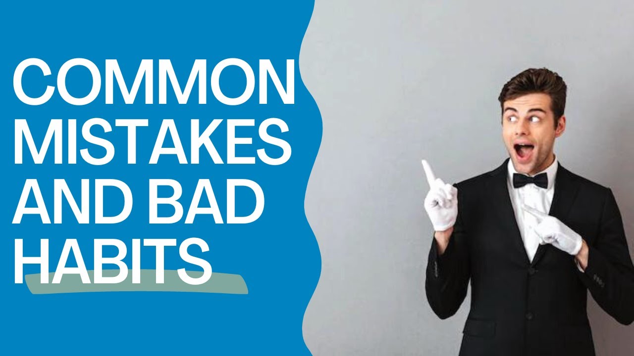 Common Mistakes and Bad Habits to Avoid in The Restaurant.